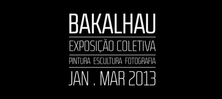 BAKALHAU - Pintura, Escultura e Fotografia