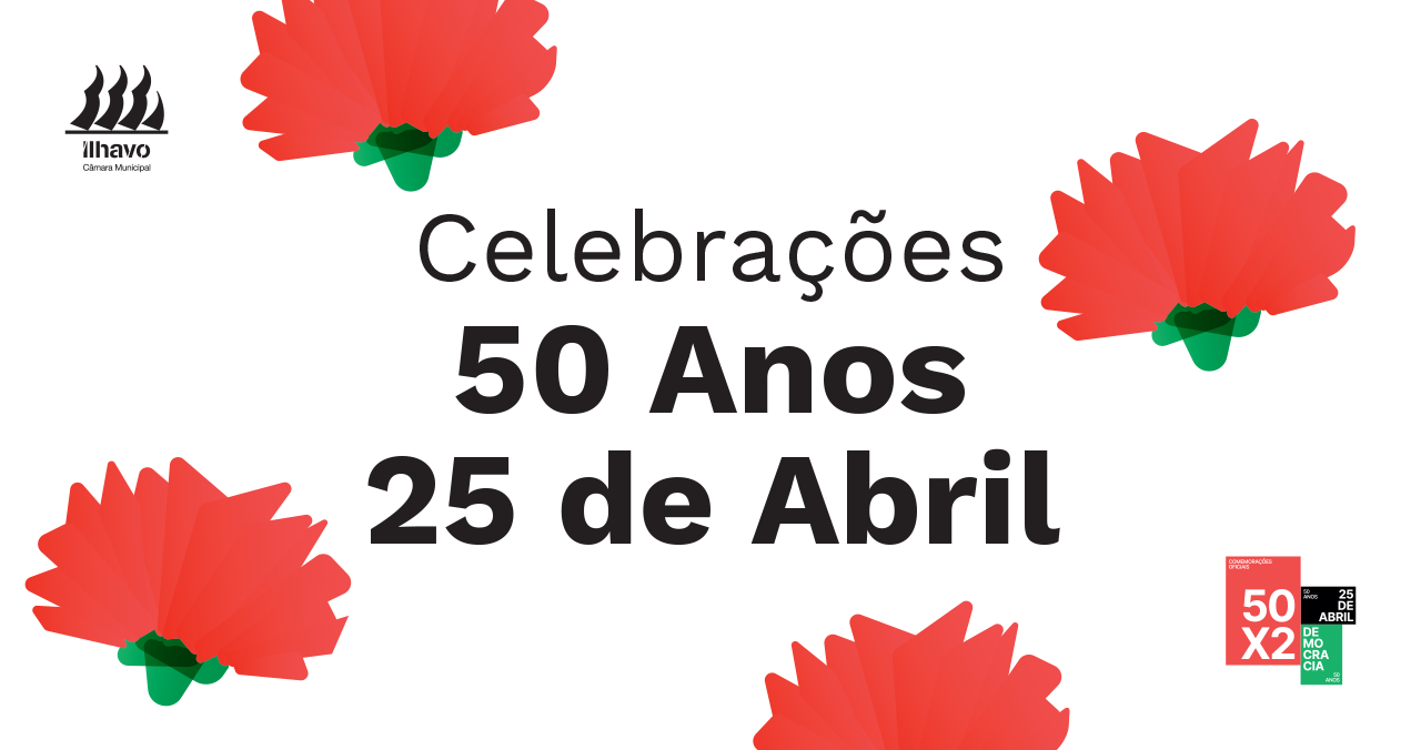 Celebrações dos 50 Anos do 25 de abril no Município de Ílhavo