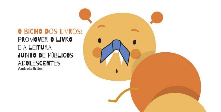 Ação de Formação “O bicho dos livros: promover o livro e a leitura junto de públicos adolescentes”