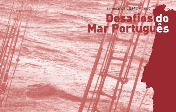 Seminário Desafios do Mar Português 2017 “História Trágico-Marítima”